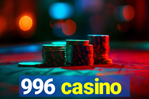 996 casino